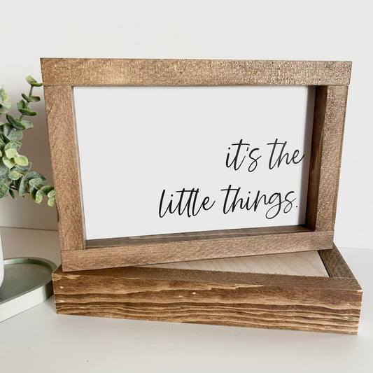 It's The Little Things Shelf Sitter Sign