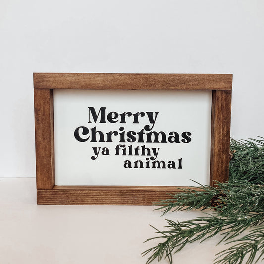 Merry Christmas Ya Filthy Animal Shelf Sign