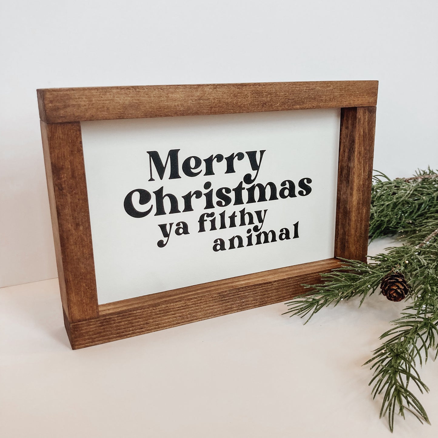 Merry Christmas Ya Filthy Animal Shelf Sign