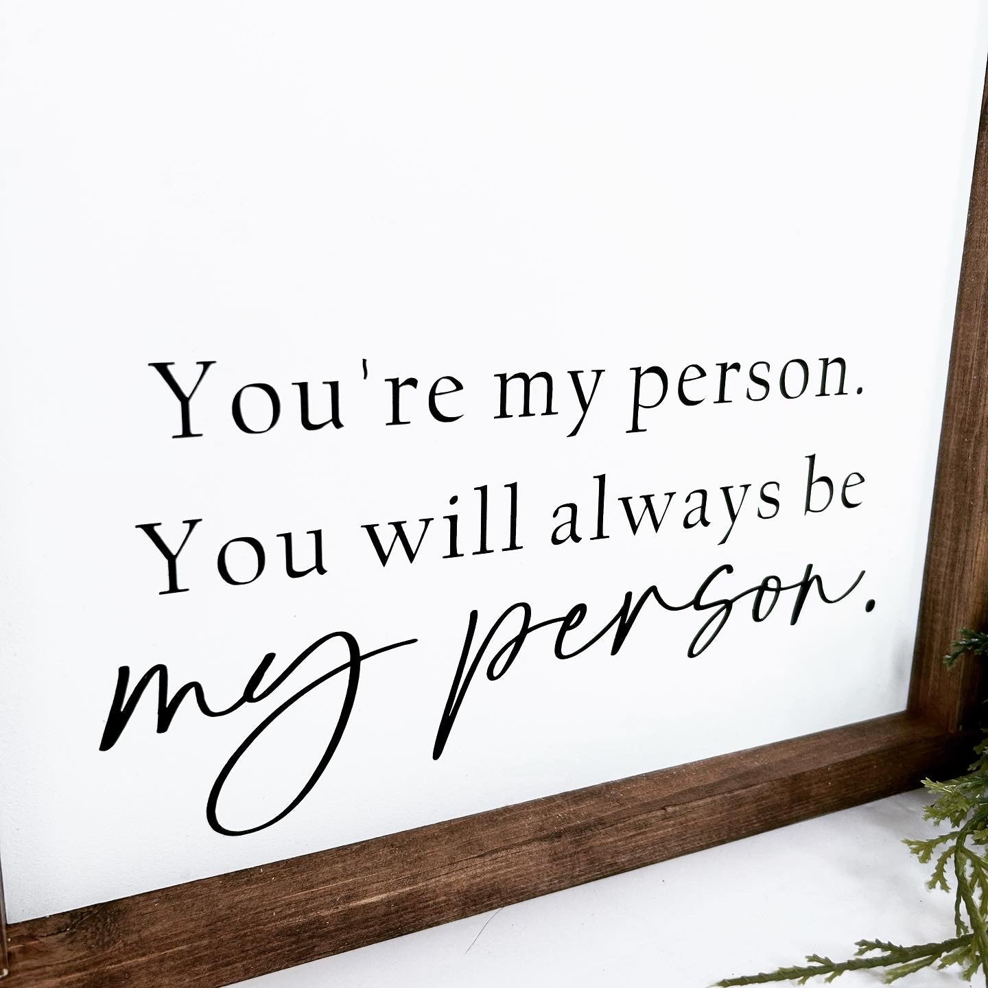 You're My Person Wood Sign: Design Style 2