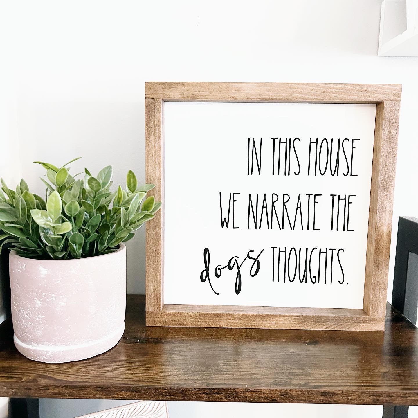 In This House We Narrate The Dogs Thoughts Sign – Willow Lane Co