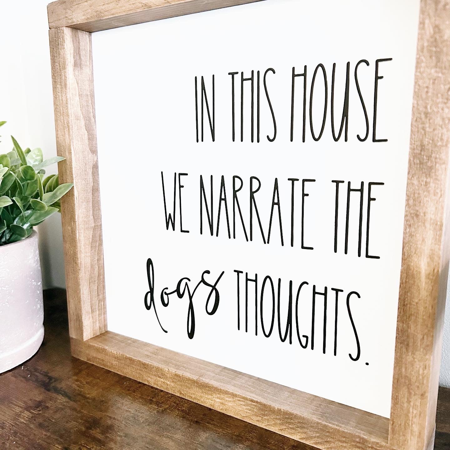 In This House We Narrate The Dogs Thoughts Sign