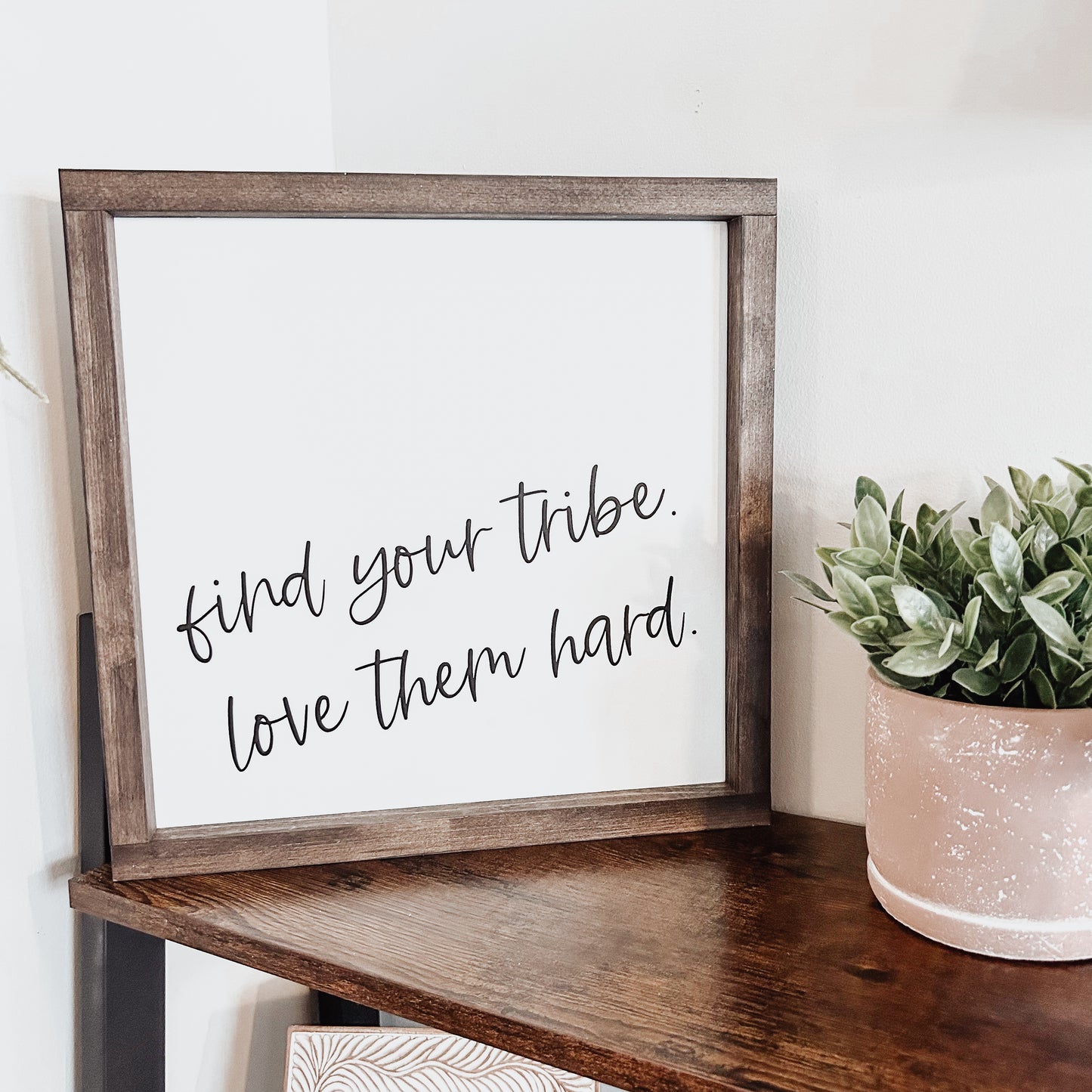 Find Your Tribe Love Them Hard Wood Sign