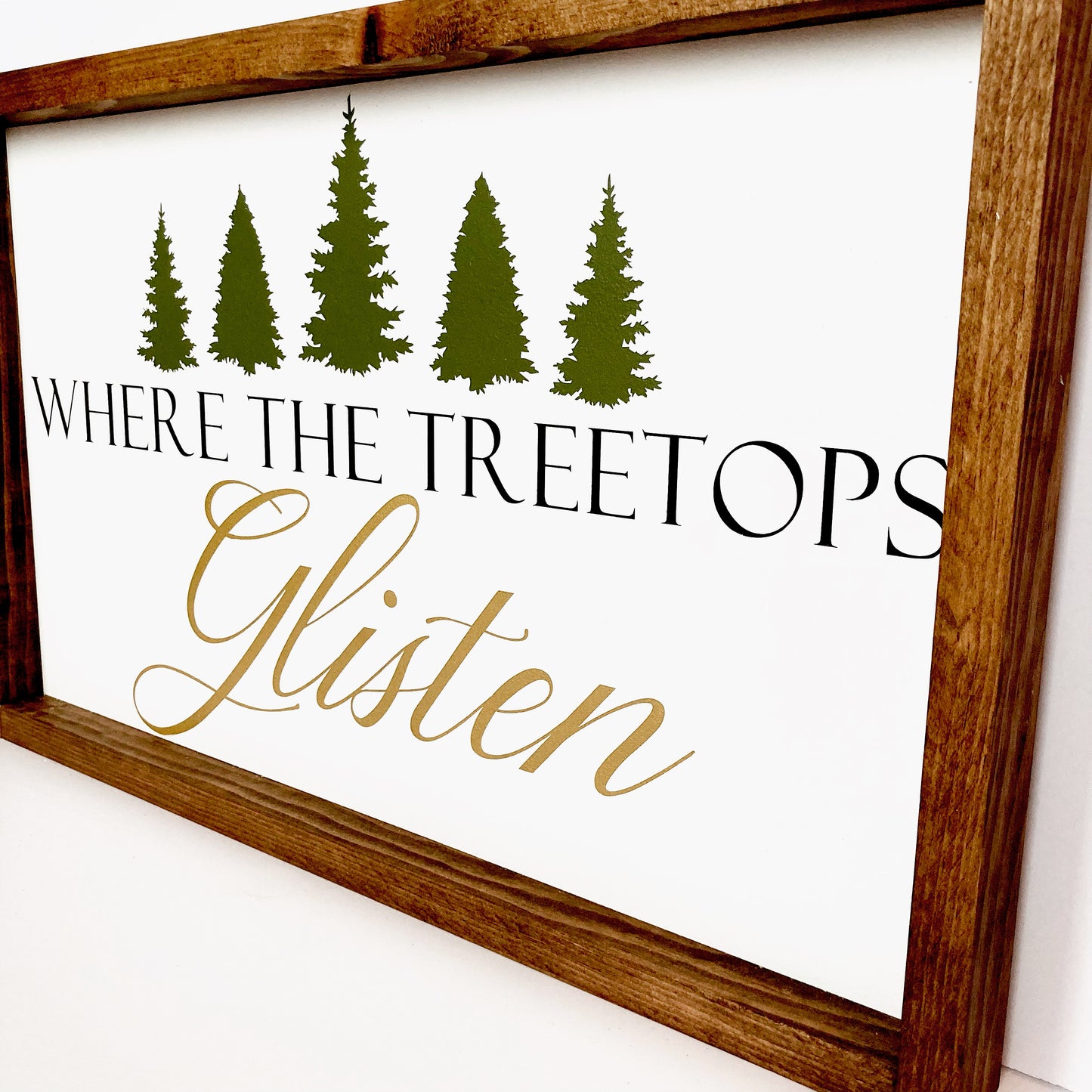 Where The Treetops Glisten Sign