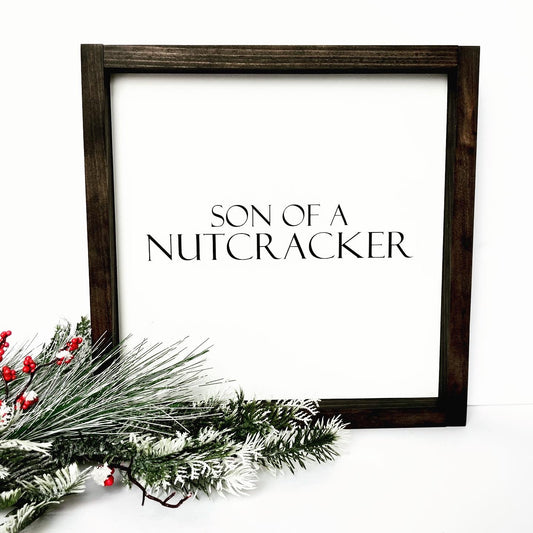 Son Of A Nutcracker Wood Sign