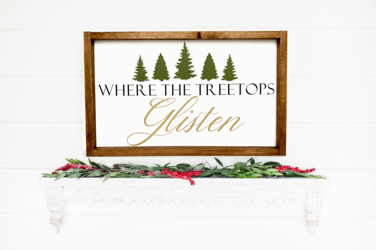 Where The Treetops Glisten Sign