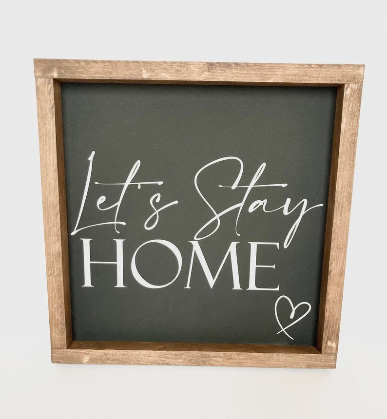 Let's Stay Home Sign