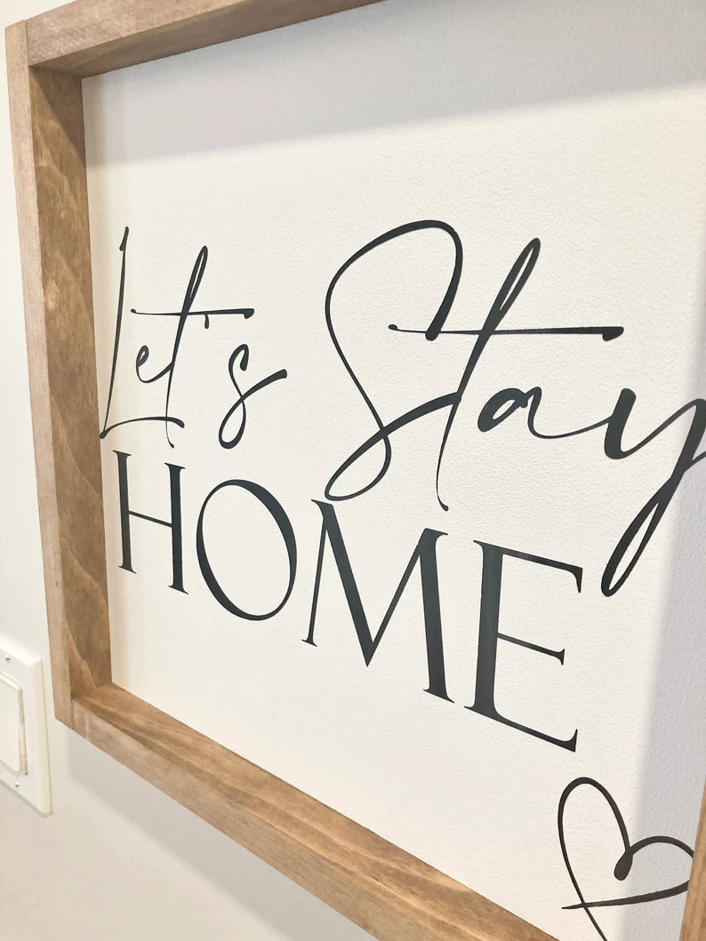 Let's Stay Home Sign