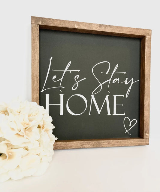 Let's Stay Home Sign