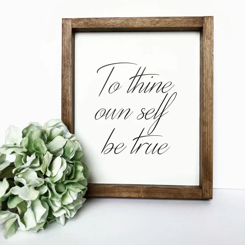 To Thine Own Self Be True Sign