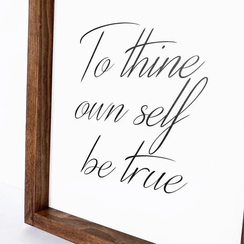 To Thine Own Self Be True Sign