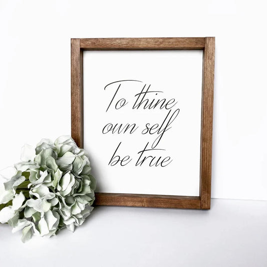 To Thine Own Self Be True Sign