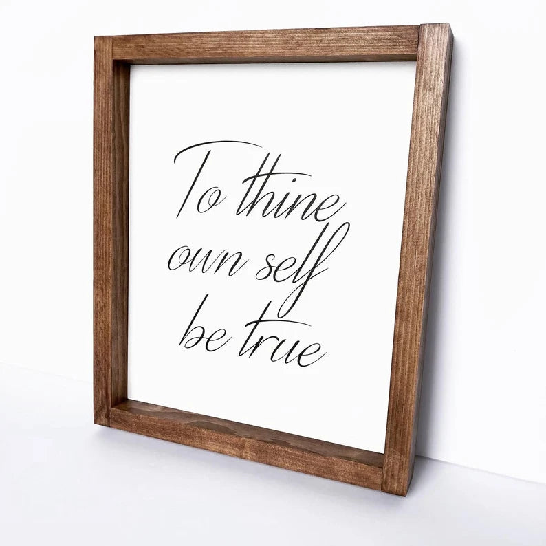 To Thine Own Self Be True Sign