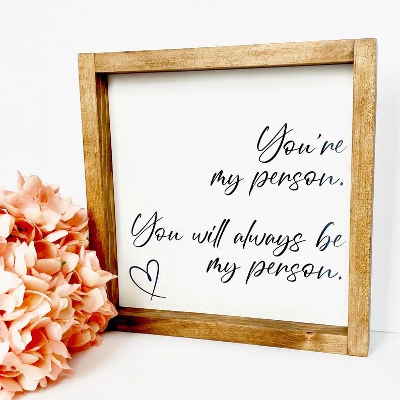 You're My Person Quote Sign