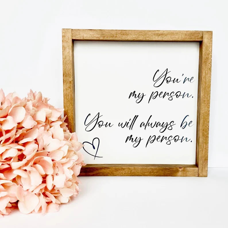 You're My Person Quote Sign