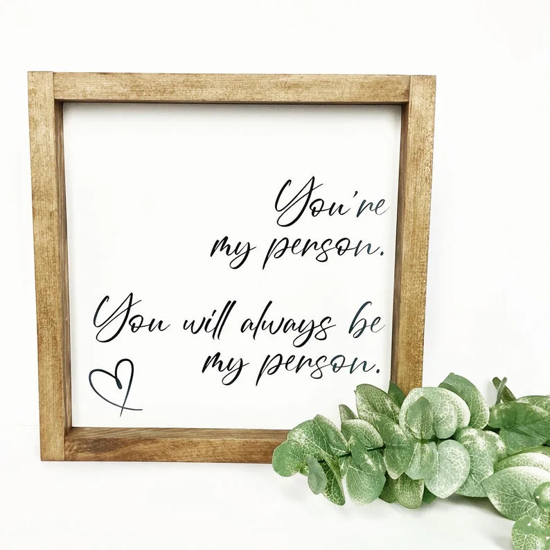 You're My Person Quote Sign